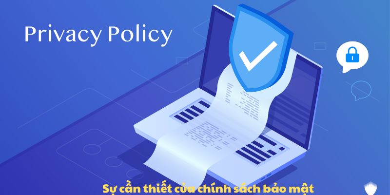 Sự cần thiết của chính sách bảo mật tại nền tảng